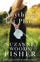 Anything but Plain by Suzanne Woods Fisher Paperback Book