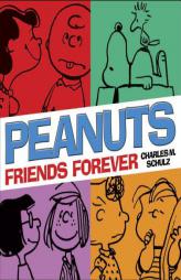 Peanuts: Friends Forever by Charles M. Schulz Paperback Book