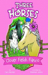 Clover Fields Fiasco: A 4D Book (Three Horses) by Cari Meister Paperback Book