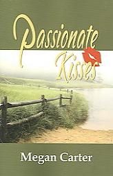 Passionate Kisses by Megan Carter Paperback Book