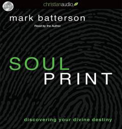 Soulprint: Discovering your Divine Destiny by Mark Batterson Paperback Book