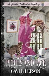 Perils and Lace: A Ghostly Fashionista Mystery by Gayle Leeson Paperback Book