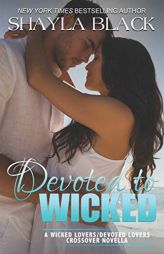 Devoted to Wicked - A Devoted Lovers Novella by Shayla Black Paperback Book