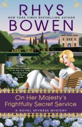 On Her Majesty's Frightfully Secret Service (A Royal Spyness Mystery) by Rhys Bowen Paperback Book