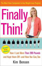 Finally Thin!: How I Lost More Than 200 Pounds and Kept Them Off--and How You Can, Too by Kim Bensen Paperback Book