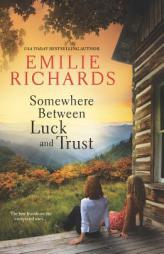 Somewhere Between Luck and Trust by Emilie Richards Paperback Book