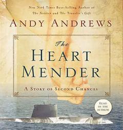 The Heart Mender: A Story of Second Chances by Andy Andrews Paperback Book