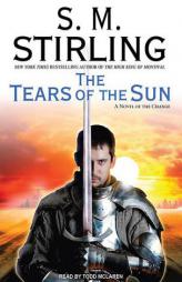 The Tears of the Sun of the Change (Emberverse) by S. M. Stirling Paperback Book