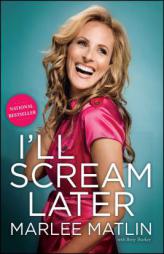 I'll Scream Later by Marlee Matlin Paperback Book