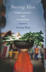 Staying Alive: Women, Ecology, and Development by Vandana Shiva Paperback Book