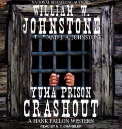 Yuma Prison Crashout (The Hank Fallon Westerns) by William W. Johnstone Paperback Book