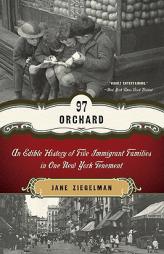97 Orchard: An Edible History of Five Immigrant Families in One New York Tenement by Jane Ziegelman Paperback Book