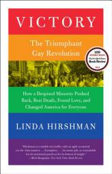 Victory: The Triumphant Gay Revolution by Linda Hirshman Paperback Book