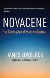 Novacene: The Coming Age of Hyperintelligence (Mit Press) by James Lovelock Paperback Book