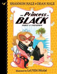 The Princess in Black Takes a Vacation by Shannon Hale Paperback Book