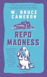 Repo Madness: A Novel (Ruddy McCann) by W. Bruce Cameron Paperback Book