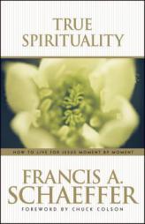 True Spirituality by Francis A. Schaeffer Paperback Book