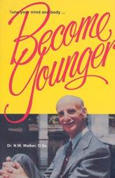 Become Younger by N. W. Walker Paperback Book