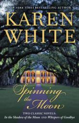 Spinning the Moon by Karen White Paperback Book