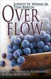 Overflow: Increase Worship Attendance & Bear More Fruit by Jr. Lovett H. Weems Paperback Book