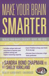 Make Your Brain Smarter: An Easy Plan to Increase Your Creativity, Energy, and Focus by Sandra Bond Chapman Paperback Book