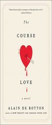 The Course of Love: A Novel by Alain De Botton Paperback Book