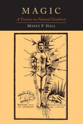 Magic: A Treatise on Natural Occultism by Manly P. Hall Paperback Book