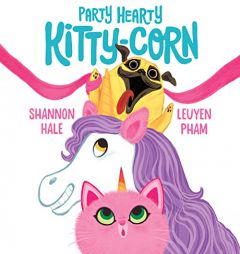 Party Hearty Kitty-Corn by Shannon Hale Paperback Book