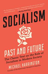Socialism: Past and Future by Michael Harrington Paperback Book