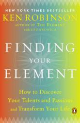 Finding Your Element: How to Discover Your Talents and Passions and Transform Your Life by Ken Robinson Paperback Book