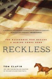 Reckless: The Racehorse Who Became a Marine Corps Hero by Tom Clavin Paperback Book