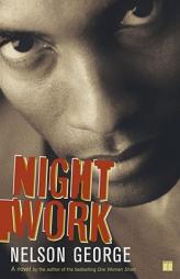 Night Work by Nelson George Paperback Book