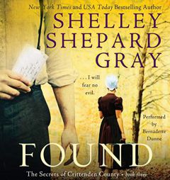 Found: The Secrets of Crittenden County, Book Three (The Secrets of Crittenden County Series) (The Secrets of Crittenden County Series, 3) by Shelley Shepard Gray Paperback Book