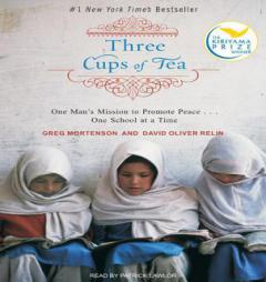 Three Cups of Tea: One Man's Mission to Fight Terrorism and Build Nations One School at a Time by Greg Mortenson Paperback Book