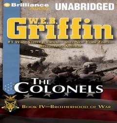 The Colonels: Book Four of the Brotherhood of War Series by W. E. B. Griffin Paperback Book