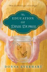 The Education of Dixie Dupree by Donna Everhart Paperback Book