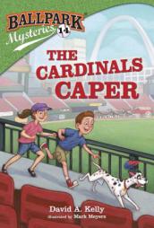 Ballpark Mysteries #14: The Cardinals Caper by David A. Kelly Paperback Book