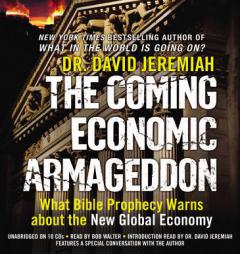 The Coming Economic Armageddon: What Bible Prophecy Warns about the New Global Economy by David Jeremiah Paperback Book