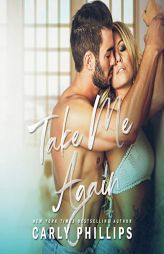 Take Me Again: The Knight Brothers Series, book 1 (Knight Brothers Series, 1) by Carly Phillips Paperback Book