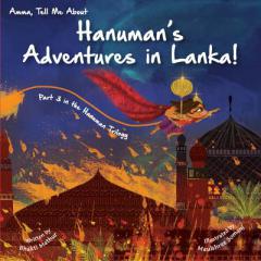 Amma Tell Me About Hanuman's Adventures in Lanka!: Part 3 in the Hanuman Trilogy by Mathur Paperback Book