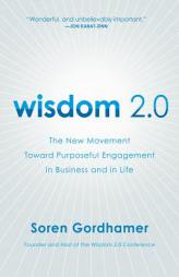 Wisdom 2.0: Ancient Secrets for the Creative and Constantly Connected by Soren Gordhamer Paperback Book