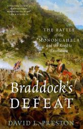Braddock's Defeat: The Battle of the Monongahela and the Road to Revolution (Pivotal Moments in American History) by David L. Preston Paperback Book