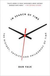 In Search of Time: The History, Physics, and Philosophy of Time by Dan Falk Paperback Book