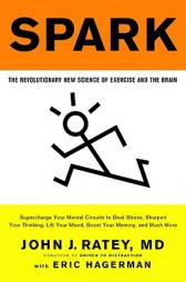 Spark: The Revolutionary New Science of Exercise and the Brain by John J. Ratey Paperback Book