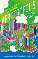 Aerotropolis: The Way We'll Live Next by John D. Kasarda Paperback Book