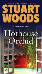 Hothouse Orchid (Holly Barker) by Stuart Woods Paperback Book