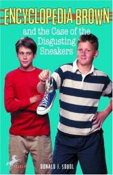 Encyclopedia Brown and the Case of the Disgusting Sneakers by Donald J. Sobol Paperback Book