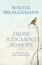 From Judgment to Hope: A Study on the Prophets by Walter Brueggemann Paperback Book