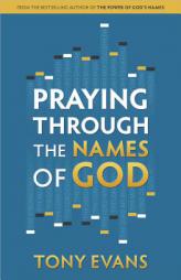 Praying Through the Names of God by Tony Evans Paperback Book