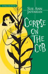 Corpse on the Cob: An Odelia Grey Mystery by Sue Ann Jaffarian Paperback Book
